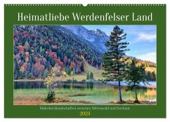 Heimatliebe Werdenfelser Land - Bilderbuchlandschaften zwischen Mittenwald und Farchant (Wandkalender 2024 DIN A2 quer), CALVENDO Monatskalender