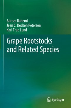 Grape Rootstocks and Related Species - Rahemi, Alireza;Dodson Peterson, Jean C.;Lund, Karl True