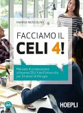 Facciamo il CELI 4! Manuale di preparazione all'esame CELI 4 dell'Università per stranieri di Perugia Facciamo il CELI 4! Manuale di preparazione all'esame CELI 4 dell'Università per stranieri di Perugia