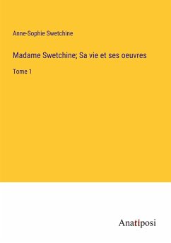 Madame Swetchine; Sa vie et ses oeuvres - Swetchine, Anne-Sophie