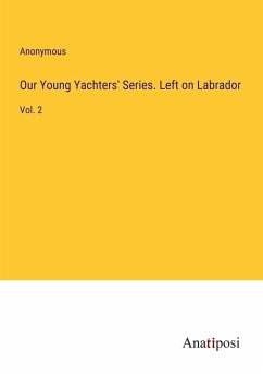 Our Young Yachters' Series. Left on Labrador - Anonymous