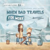 When Dad Travels for Work When Dad Travels for Work