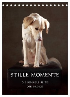 Stille Momente - Die sensible Seite der Hunde (Tischkalender 2024 DIN A5 hoch), CALVENDO Monatskalender