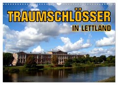 Traumschlösser in Lettland (Wandkalender 2024 DIN A3 quer), CALVENDO Monatskalender