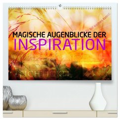 Magische Augenblicke der Inspiration (hochwertiger Premium Wandkalender 2024 DIN A2 quer), Kunstdruck in Hochglanz