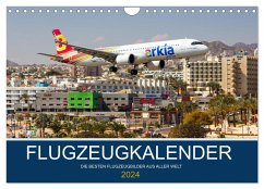 Flugzeugkalender - die besten Flugzeugbilder aus aller Welt (Wandkalender 2024 DIN A4 quer), CALVENDO Monatskalender