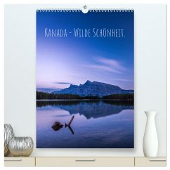 Kanada - Wilde Schönheit. (hochwertiger Premium Wandkalender 2025 DIN A2 hoch), Kunstdruck in Hochglanz