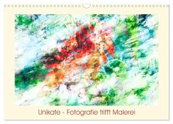 Unikate - Fotografie trifft Malerei (Wandkalender 2024 DIN A3 quer), CALVENDO Monatskalender