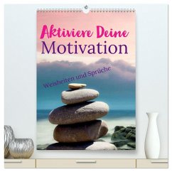Aktiviere Deine Motivation Weisheiten und Sprüche (hochwertiger Premium Wandkalender 2024 DIN A2 hoch), Kunstdruck in Hochglanz - Michel, Susan