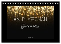 #ALPHAWOMAN Goldedition (Tischkalender 2024 DIN A5 quer), CALVENDO Monatskalender