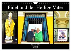 Fidel und der Heilige Vater - Päpste in Kuba (Wandkalender 2024 DIN A4 quer), CALVENDO Monatskalender - Löwis of Menar, Henning von