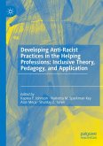 Developing Anti-Racist Practices in the Helping Professions: Inclusive Theory, Pedagogy, and Application