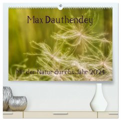 Max Dauthendey - Mit der Natur durchs Jahr (hochwertiger Premium Wandkalender 2024 DIN A2 quer), Kunstdruck in Hochglanz - Wally