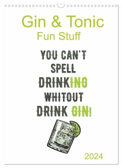 Gin & Tonic - Fun Stuff (Wandkalender 2024 DIN A3 hoch), CALVENDO Monatskalender