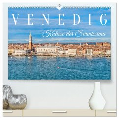 Venedig - Kulisse der Serenissima (hochwertiger Premium Wandkalender 2024 DIN A2 quer), Kunstdruck in Hochglanz