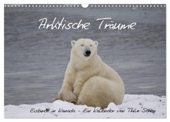 Arktische Träume - Eisbären in Kanada (Wandkalender 2024 DIN A3 quer), CALVENDO Monatskalender - Scheu, Thilo