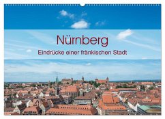 Nürnberg - Eindrücke einer fränkischen Stadt (Wandkalender 2024 DIN A2 quer), CALVENDO Monatskalender