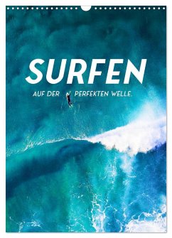 Surfen - Auf der perfekten Welle. (Wandkalender 2024 DIN A3 hoch), CALVENDO Monatskalender - SF