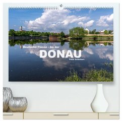 Deutsche Flüsse - An der Donau (hochwertiger Premium Wandkalender 2024 DIN A2 quer), Kunstdruck in Hochglanz