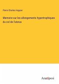 Memoire sur les allongements hypertrophiques du col de l'uterus