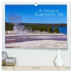 Im Farbenspiel des Yellowstone Natl. Park (hochwertiger Premium Wandkalender 2024 DIN A2 quer), Kunstdruck in Hochglanz - Drafz, Silvia