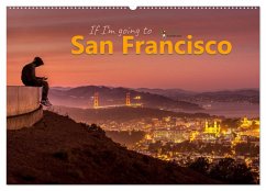 If I'm going to San Francisco (Wandkalender 2024 DIN A2 quer), CALVENDO Monatskalender