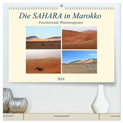 Die SAHARA in Marokko, Faszinierende Wüstenregionen (hochwertiger Premium Wandkalender 2024 DIN A2 quer), Kunstdruck in Hochglanz - Senff, Ulrich