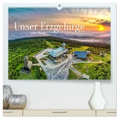 Unser Erzgebirge von oben (hochwertiger Premium Wandkalender 2024 DIN A2 quer), Kunstdruck in Hochglanz