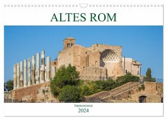 Altes Rom - Impressionen (Wandkalender 2024 DIN A3 quer), CALVENDO Monatskalender