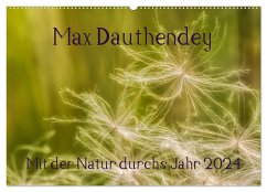 Max Dauthendey - Mit der Natur durchs Jahr (Wandkalender 2024 DIN A2 quer), CALVENDO Monatskalender