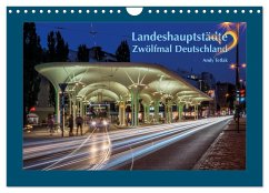 Landeshauptstädte - Zwölfmal Deutschland (Wandkalender 2024 DIN A4 quer), CALVENDO Monatskalender