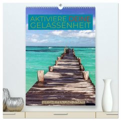 Aktiviere deine Gelassenheit Weisheiten und Zitate (hochwertiger Premium Wandkalender 2024 DIN A2 hoch), Kunstdruck in Hochglanz - Michel, Susan
