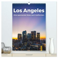 Los Angeles - Eine spannende Reise nach Kalifornien. (hochwertiger Premium Wandkalender 2024 DIN A2 hoch), Kunstdruck in Hochglanz