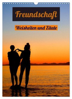 Freundschaft Weisheiten und Zitate (Wandkalender 2024 DIN A3 hoch), CALVENDO Monatskalender