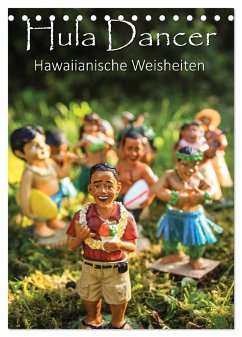 Hula Dancer - Hawaiianische Weisheiten (Tischkalender 2024 DIN A5 hoch), CALVENDO Monatskalender - Krauß, Florian