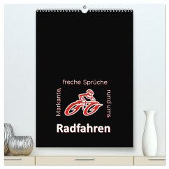 Markante, freche Sprüche rund ums Radfahren (hochwertiger Premium Wandkalender 2024 DIN A2 hoch), Kunstdruck in Hochglanz