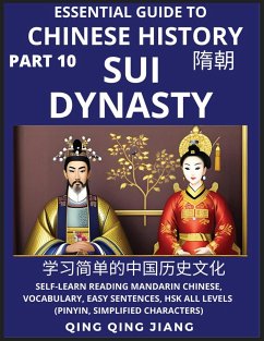 Essential Guide to Chinese History (Part 10)- Sui Dynasty, Large Print Edition, Self-Learn Reading Mandarin Chinese, Vocabulary, Phrases, Idioms, Easy Sentences, HSK All Levels, Pinyin, English, Simplified Characters - Jiang, Qing Qing