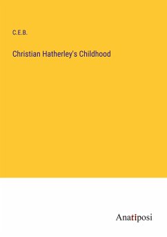 Christian Hatherley's Childhood - C. E. B.