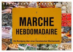 Marché hebdomadaire - Ein Rundgang über einen französischen Wochenmarkt (Tischkalender 2024 DIN A5 quer), CALVENDO Monatskalender