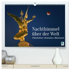 Polarlichter, Kometen, Blutmond: Nachthimmel über der Welt (hochwertiger Premium Wandkalender 2024 DIN A2 quer), Kunstdruck in Hochglanz