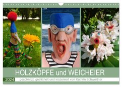 HOLZKÖPFE und WEICHEIER (Wandkalender 2024 DIN A3 quer), CALVENDO Monatskalender - Schwertner, Kathrin