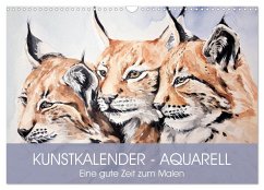 Kunstkalender - Aquarell. Eine gute Zeit zum Malen (Wandkalender 2024 DIN A3 quer), CALVENDO Monatskalender
