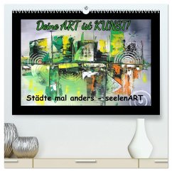 Städte mal anders - seelenART (hochwertiger Premium Wandkalender 2024 DIN A2 quer), Kunstdruck in Hochglanz - Hardt, Anja