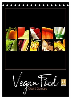 Vegan Food Kalender ¿ Obst und Gemüse auf Schwarz (Tischkalender 2024 DIN A5 hoch), CALVENDO Monatskalender
