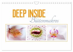 DEEP INSIDE - Blütenmakros (Wandkalender 2024 DIN A4 quer), CALVENDO Monatskalender
