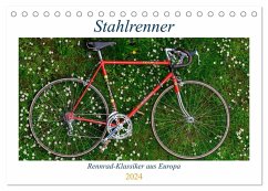 Stahlrenner - Rennrad-Klassiker aus Europa (Tischkalender 2024 DIN A5 quer), CALVENDO Monatskalender