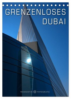 Grenzenloses Dubai (Tischkalender 2024 DIN A5 hoch), CALVENDO Monatskalender - Warkentin, Karl H.