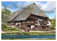 Der Schwarzwald zur Kaiserzeit - Fotos neu restauriert (Wandkalender 2024 DIN A2 quer), CALVENDO Monatskalender