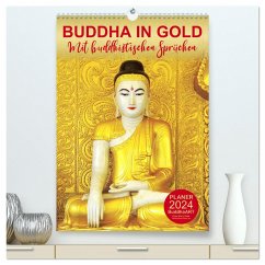 BUDDHA IN GOLD - Mit buddhistischen Sprüchen (hochwertiger Premium Wandkalender 2024 DIN A2 hoch), Kunstdruck in Hochglanz