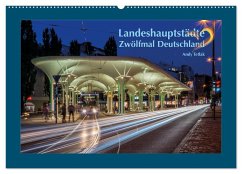 Landeshauptstädte - Zwölfmal Deutschland (Wandkalender 2024 DIN A2 quer), CALVENDO Monatskalender